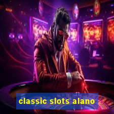 classic slots alano